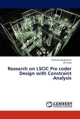 Research on Lscic Pre Coder Design with Constraint Analysis by Kamran Muhammad, Feng Shi