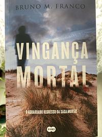Vingança Mortal by Bruno M. Franco