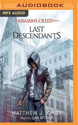 Last Descendants: An Assassin's Creed Series #1 by Matthew J. Kirby