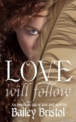 Love Will Follow by Bailey Bristol