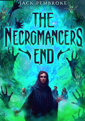 The Necromancer's End by Jack Pembroke