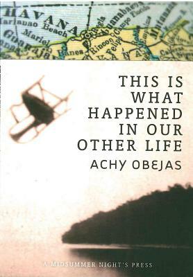 This Is What Happened in Our Other Life by Achy Obejas