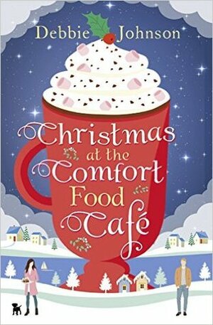 Christmas at the Comfort Food Café by Debbie Johnson