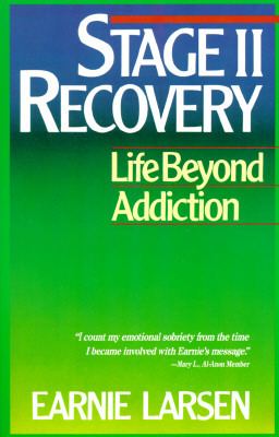 Stage II Recovery: Life Beyond Addiction by Earnie Larsen