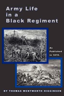 Army Life in a Black Regiment by Thomas Wentworth Higginson