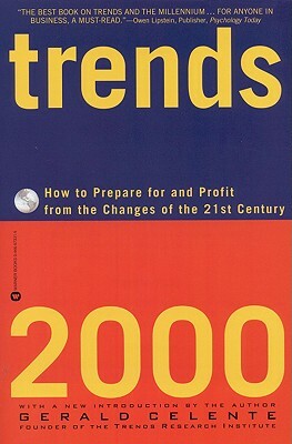 Trends 2000: How to Prepare for and Profit from the Changes of the 21st Century by Gerald Celente