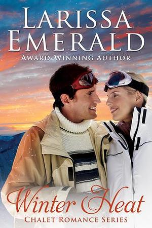 Winter Heat by Larissa Emerald, Larissa Emerald