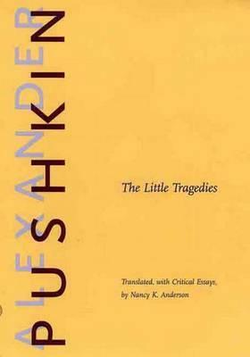 The Little Tragedies by Nancy K. Anderson, Alexander Pushkin