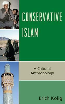 Conservative Islam: A Culturalpb by Erich Kolig