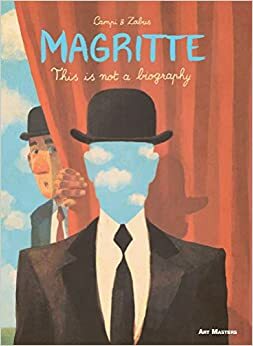 Magritte. Questa non è una biografia by Vincent Zabus