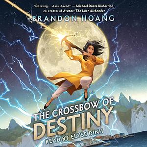 The Crossbow of Destiny by Brandon Hoàng