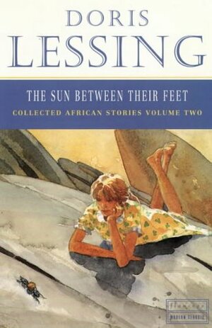 The Sun Between Their Feet by Doris Lessing