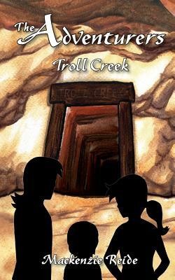 The Adventurers Troll Creek by MacKenzie Reide