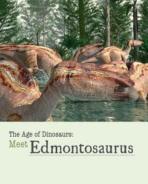 Meet Edmontosaurus by Dean Miller, Sheryn Knight