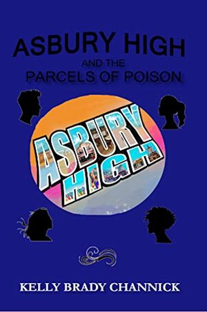 Asbury High and the Parcels of Poison by Susan Schafer, Kelly Brady Channick