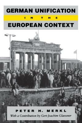 German Unification in the European Context by Peter H. Merkl