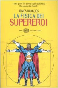 La fisica dei supereroi by James Kakalios