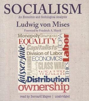 Socialism: An Economic and Sociological Analysis by Ludwig von Mises