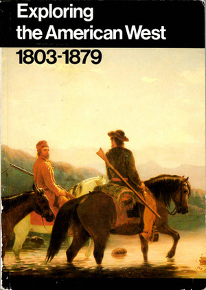 Exploring the American West, 1803-1879 (Handbook 116) by Richard A. Bartlett, William H. Goetzmann