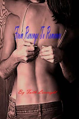 From Revenge To Romance by Faith Loveright