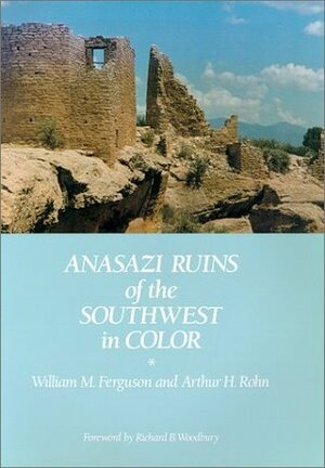 Anasazi Ruins of the Southwest in Color by William Ferguson
