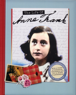 The Life of Anne Frank by Kay Woodward