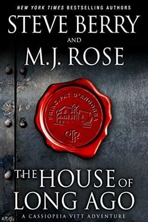 The House of Long Ago by M.J. Rose, Steve Berry