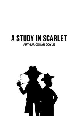 A Study in Scarlet by Arthur Conan Doyle