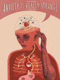 Anxiety Is Really Strange by Steve Haines