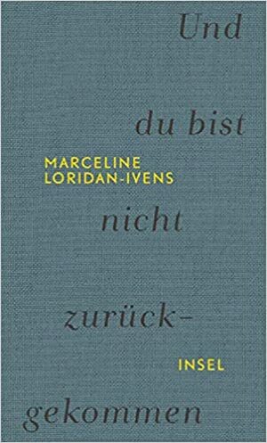 Und du bist nicht zurückgekommen by Marceline Loridan-Ivens
