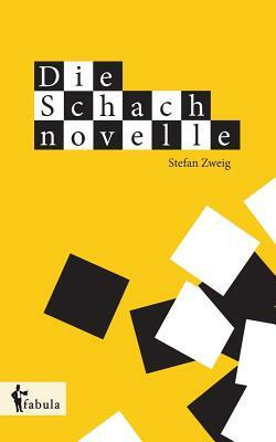 Die Schachnovelle  by Stefan Zweig