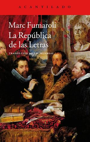 La República de las Letras by Marc Fumaroli, Lara Vergnaud