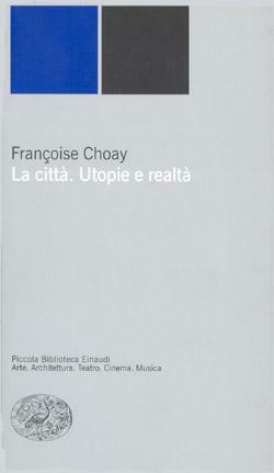 La città. Utopie e realtà by Franoise Choay