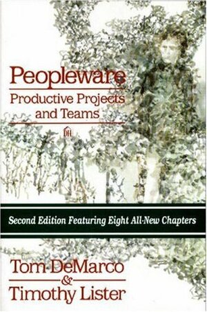 Peopleware: Productive Projects and Teams (2nd edition) by Tom DeMarco, Timothy R. Lister