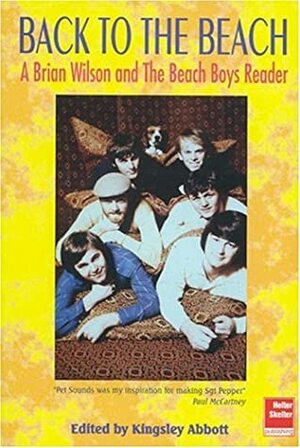 Back to the Beach: A Brian Wilson and the Beach Boys Reader by Brian Wilson, Kingsley Abbott