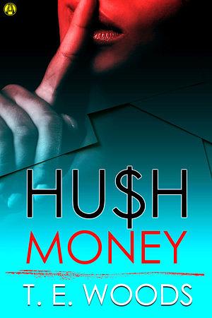 Hush Money by T.E. Woods