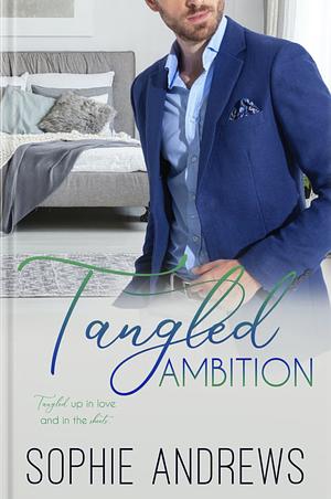Tangled Ambition by Sophie Andrews
