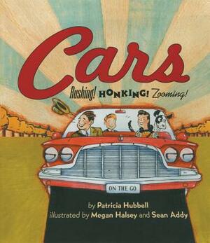 Cars: Rushing! Honking! Zooming! by Patricia Hubbell