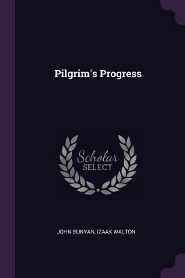 Pilgrim's Progress by John Bunyan, Izaak Walton