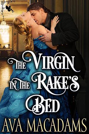 The Virgin in the Rake's Bed by Ava MacAdams