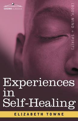 Experiences in Self-Healing by Elizabeth Towne
