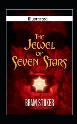 The Jewel of Seven Stars Illustrated by Bram Stoker