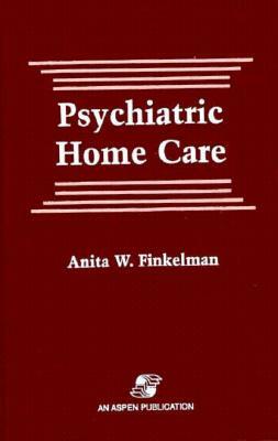 Pod- Psychiatric Home Care by Anita Ward Finkelman, Finkelman