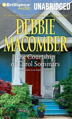 The Courtship of Carol Sommars: A Selection from Right Next Door by Debbie Macomber