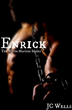 Enrick by J.C. Wells