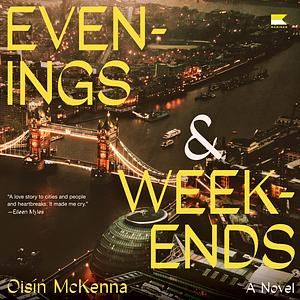 Evenings and Weekends by Oisín McKenna