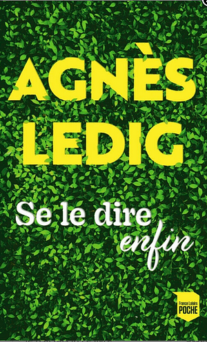 Se le dire enfin by Agnès Ledig