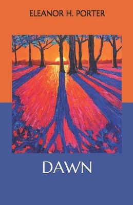 Dawn by Eleanor H. Porter