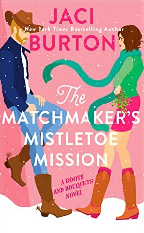 The Matchmaker's Mistletoe Mission by Jaci Burton