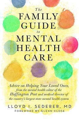 The Family Guide to Mental Health Care by Glenn Close, Lloyd I. Sederer